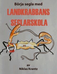 Niklas Krantz - Landkrabbans seglarskola : Börja segla, E-bok