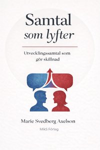 Samtal som lyfter : Undertitel: Utvecklingssamtal som g�r skillnad