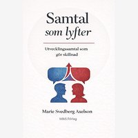 Samtal som lyfter : Utvecklingssamtal som g�r skillnad