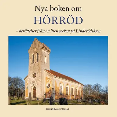 Nya boken om Hörröd : berättelser från en liten socken på Linderödsåsen