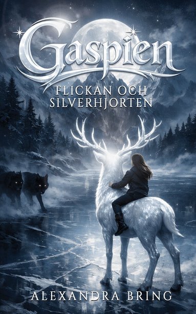 Alexandra Bring - Flickan och silverhjorten, Inbunden