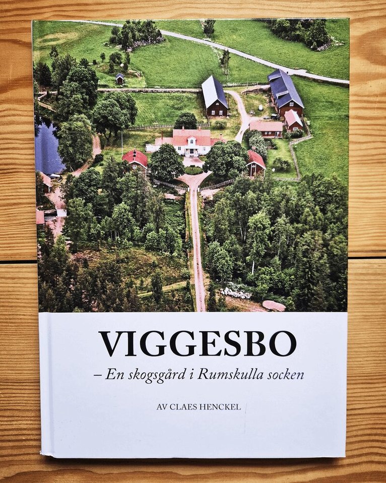Claes Henckel - Viggesbo : en skogsgård i Rumskulla socken, Inbunden