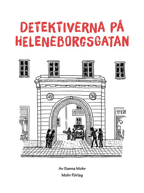Sanna Mohr - Detektiverna på Heleneborgsgatan, Inbunden