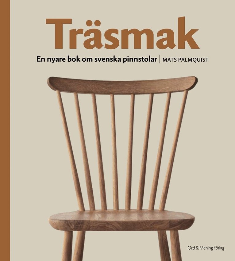 Mats Palmquist - Träsmak : en nyare bok om svenska pinnstolar, Häftad
