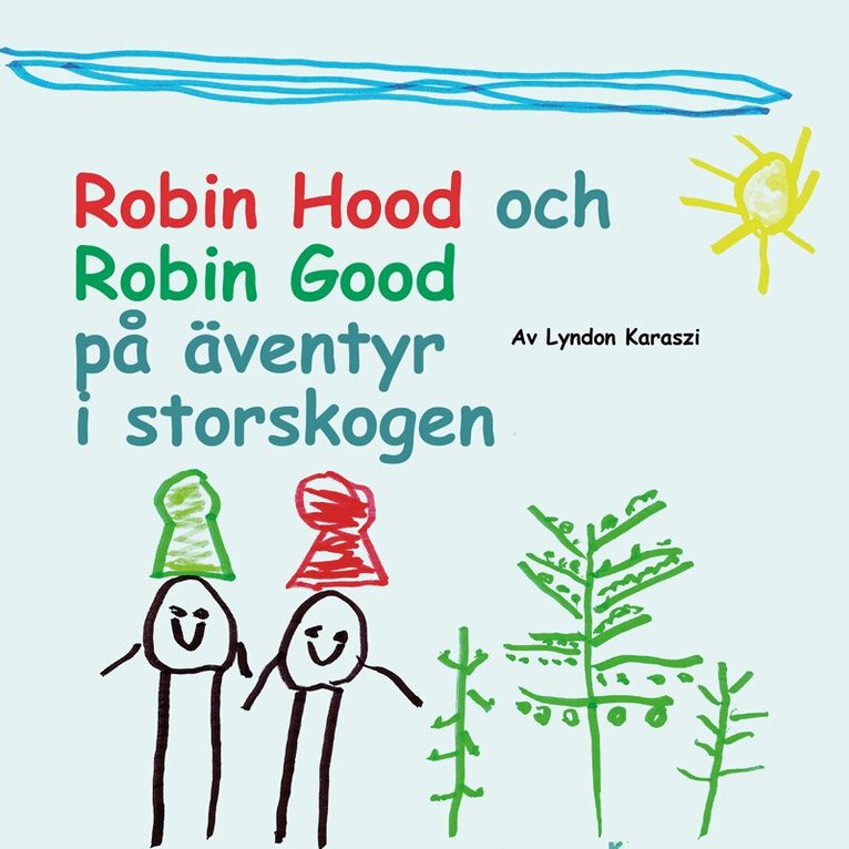 Lyndon Karaszi - Robin Hood och Robin Good på äventyr i storskogen, Häftad