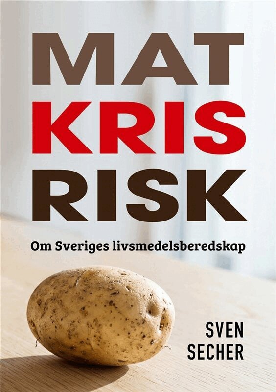 Sven Secher - Mat, kris, risk : om Sveriges livsmedelsberedskap, Kartonnage. Tillgänglighet: Lägg i varukorg