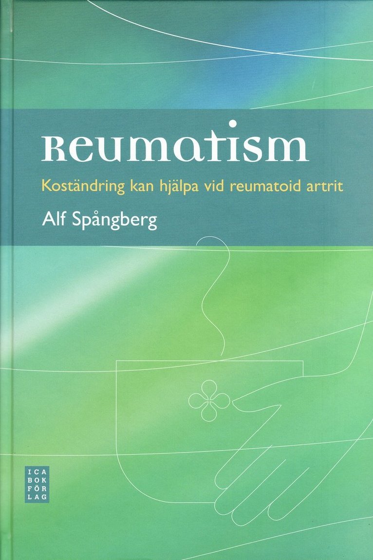 Alf Spångberg - Reumatism : koständring kan hjälpa vid reumatoid artrit, Inbunden