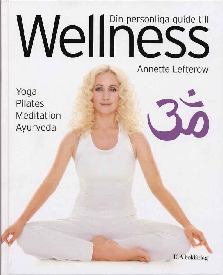 Annette Lefterow - Din personliga guide till Wellness, Inbunden