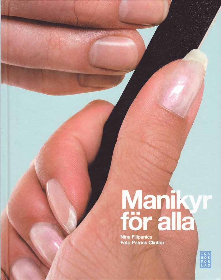 Nina Filipanics - Manikyr för alla, Inbunden