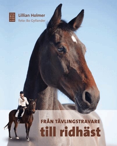 Lillian Holmer, Bo Gyllander - Från tävlingstravare till ridhäst, Inbunden