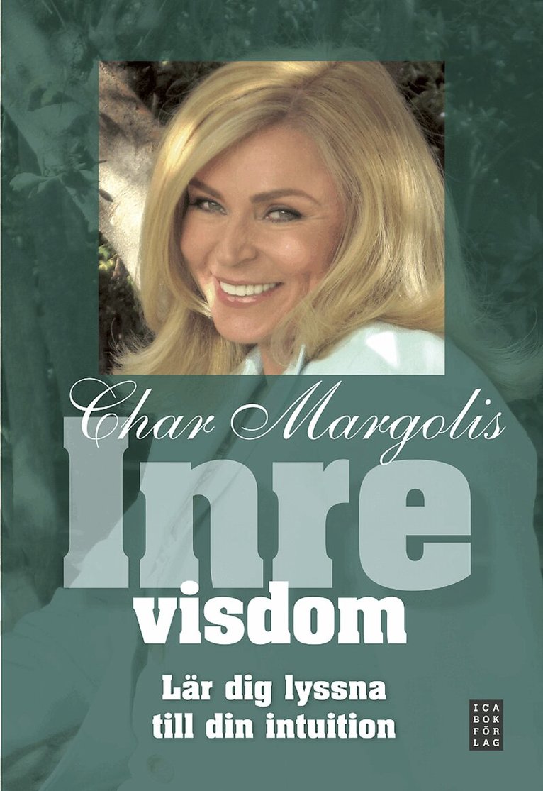 Char Margolis - Inre visdom : lär dig lyssna till din intuition, Inbunden
