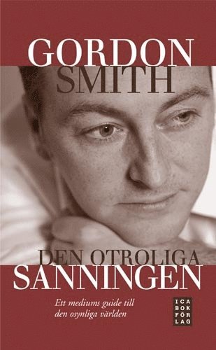 Gordon Smith - Den otroliga sanningen : ett mediums guide till den osynliga världen, Pocket