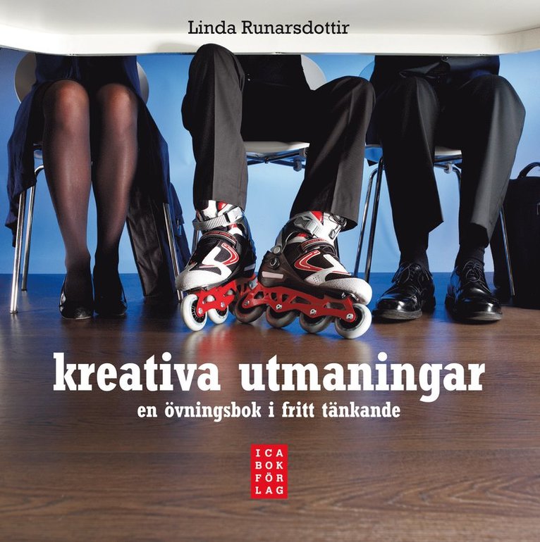 Linda Runarsdottir - Kreativa utmaningar : en övningsbok i fritt tänkande, Inbunden