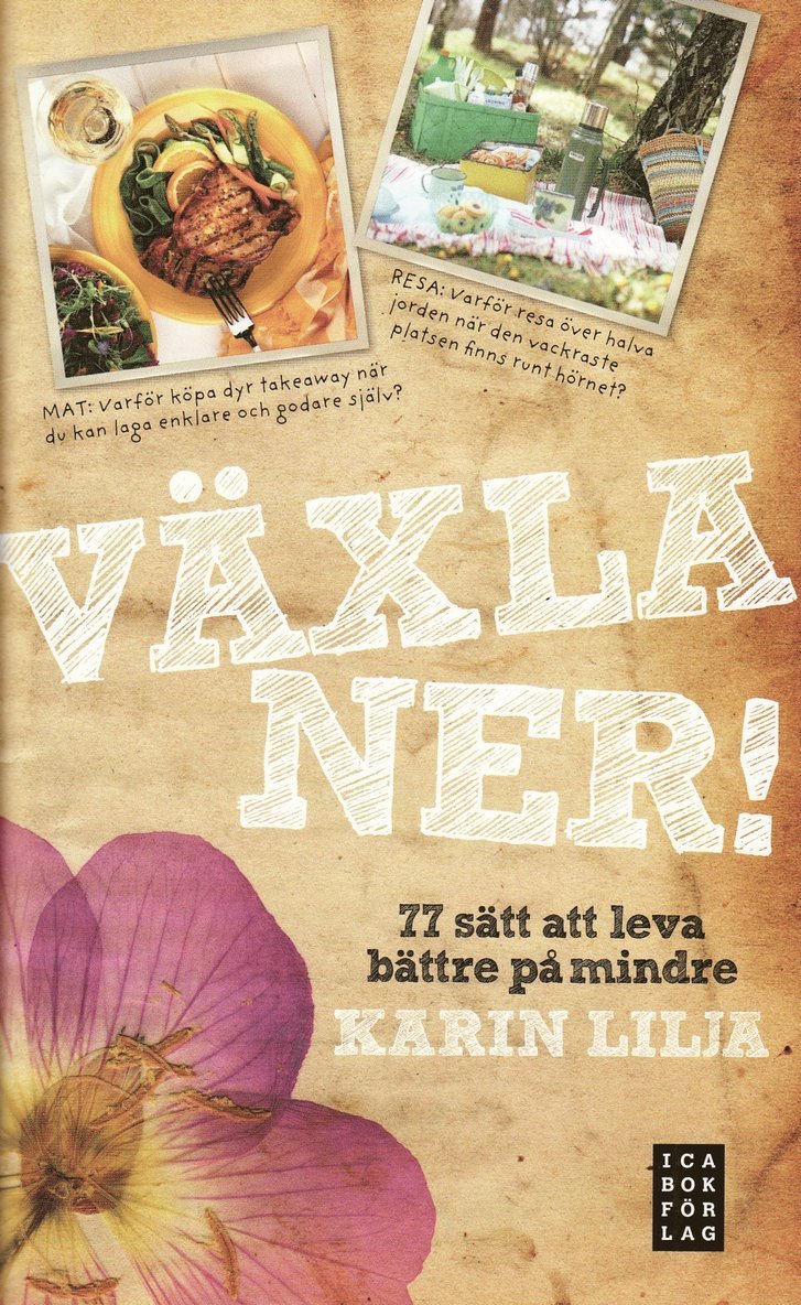 Karin Lilja - Växla ner! : 77 sätt att leva bättre på mindre, Inbunden