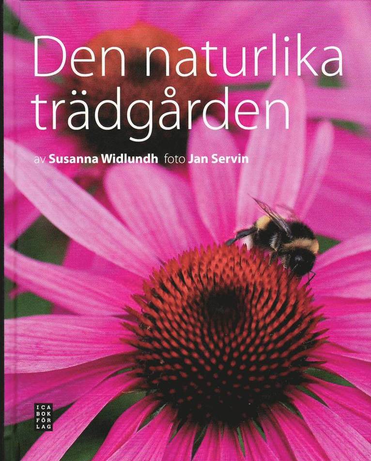 Susanna Widlundh, Jan Servin, Mona Wembling - Den naturlika trädgården, Inbunden