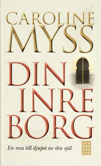 Din inre borg : en resa till djupet av din sj�l