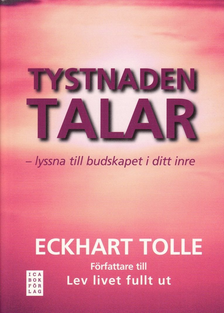 Eckhart Tolle - Tystnaden talar : lyssna till budskapet i ditt inre, Häftad