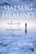 Själslig healing : andliga verktyg som främjar hälsa och välbefinnande