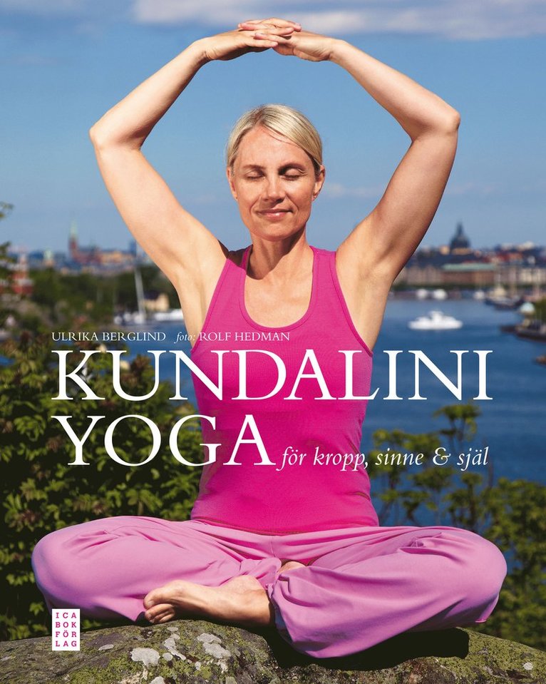 Ulrika Berglind - Kundaliniyoga, Inbunden