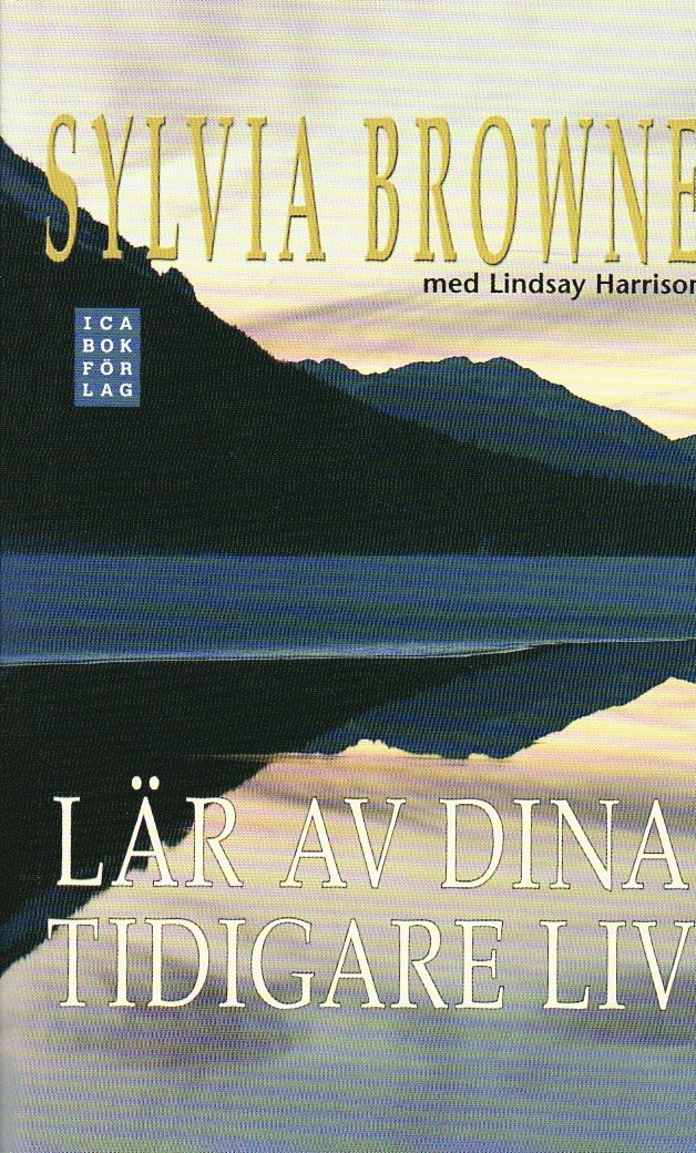 Sylvia Browne - Lär av dina tidigare liv : minnen från förr kan hela dig nu!, Pocket