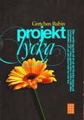 Projekt lycka : eller varför jag lade ett år på att försöka sjunga på morgonen, röja i mina garderober, bråka rätt, läsa Aristoteles och på det stora hela ha mer kul