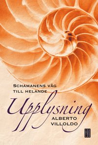 Upplysning : schamanens vg till helande