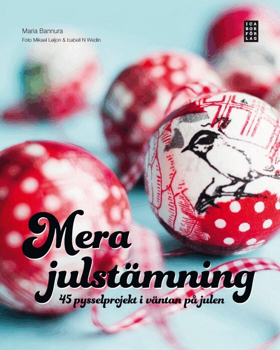 Maria Bannura - Mera julstämning : 45 pysselprojekt i väntan på julen, Inbunden