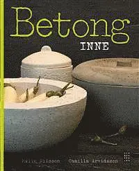 Malin Nilsson, Camilla Arvidsson - Betong inne, Inbunden