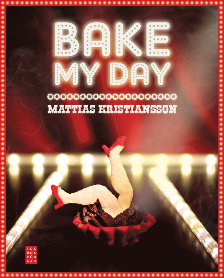 Mattias Kristiansson - Bake my day, Inbunden