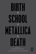Birth School Metallica Death : Volym 1 De tidiga ren 1981-1991
