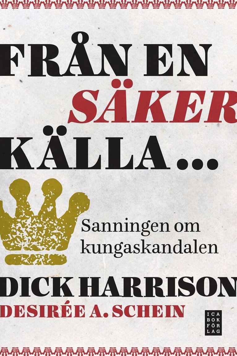 Dick Harrison, Desirée A. Schein - Från en säker källa... sanningen om kungaskandalen, E-bok. Tillgänglighet: Lägg i varukorg