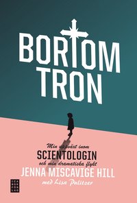 e-Bok Bortom tron  min uppväxt inom scientologin och min dramatiska flykt