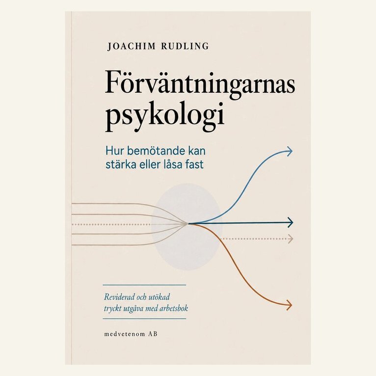 Joachim Rudling - Förväntningarnas psykologi : Hur bemötande kan stärka eller låsa fast, Häftad