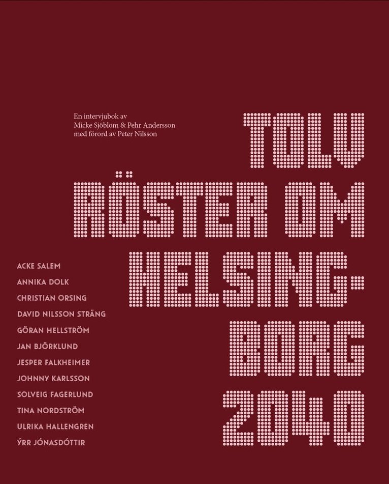 Micke Sjöblom, Pehr Andersson - Tolv röster om Helsingborg 2040, Storpocket