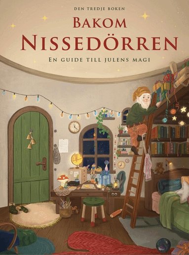 Alexia Staaf, Christine Billnger - Bakom Nissedörren : en guide till julens magi, Inbunden. Tillgänglighet: Lägg till