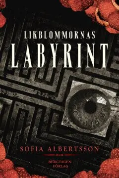 Sofia Albertsson - Likblommornas Labyrint, E-bok. Tillgänglighet: Lägg i varukorg