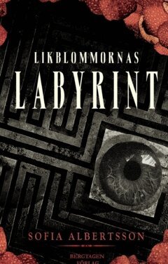 Sofia Albertsson - Likblommornas Labyrint, Häftad