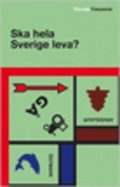 Ska hela Sverige leva?