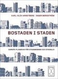 Bostaden i staden : europa planerar fr stadsboende och stadsliv