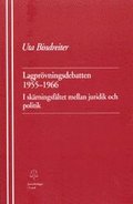 Lagprvningsdebatten 1955-1966 I skrningsfltet mellan juridik och politik