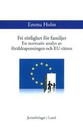 Fri rrlighet fr familjer En normativ analys av frldrapenningen och EU-rtten