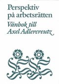 Perspektiv p arbetsrtten Vnbok till Axel Adlercreutz