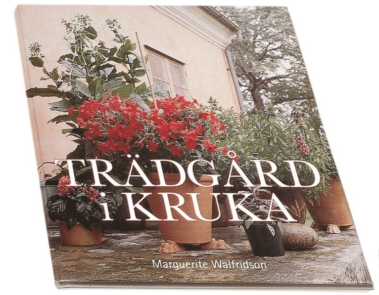 Marguerite Walfridson - Trädgård i kruka, Inbunden