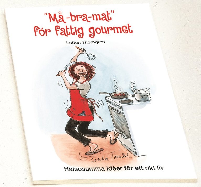 Lotten Thörngren - "Må-bra-mat" för fattig gourmet, Häftad