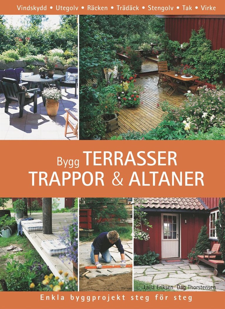 Dag Thorstensen, Laila Eriksen - Bygg terrasser, trappor och altaner, Inbunden