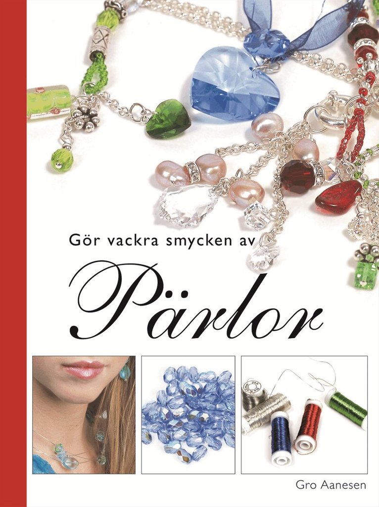 Gro Aanesen - Gör vackra smycken av pärlor, Inbunden