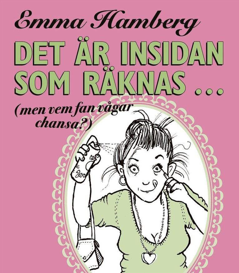 Emma Hamberg - Det är insidan som räknas... (men vem fan vågar chansa?), Häftad