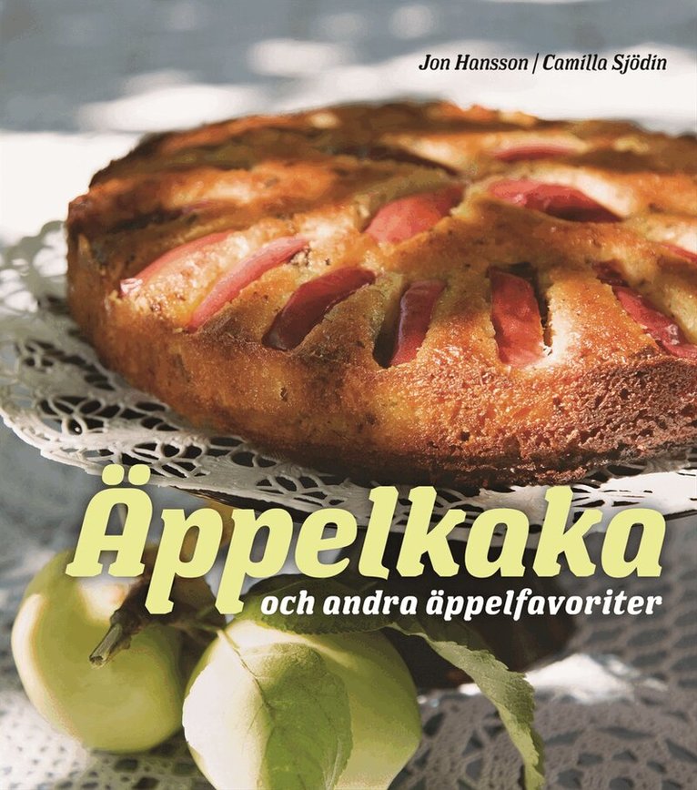 Jon Hansson - Äppelkaka och andra äppelfavoriter, Inbunden