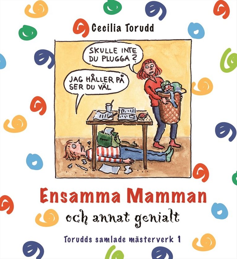 Cecilia Torudd - Ensamma mamman och annat genialt, Inbunden