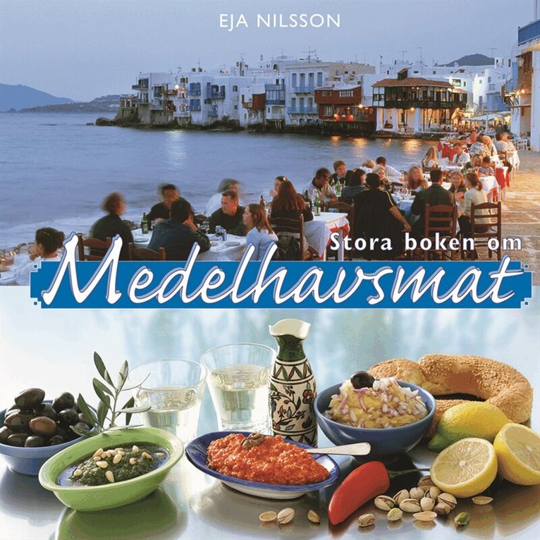 Eja Nilsson - Stora boken om Medelhavsmat, Inbunden
